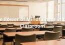 The Power of Mindfulness in the Classroom
