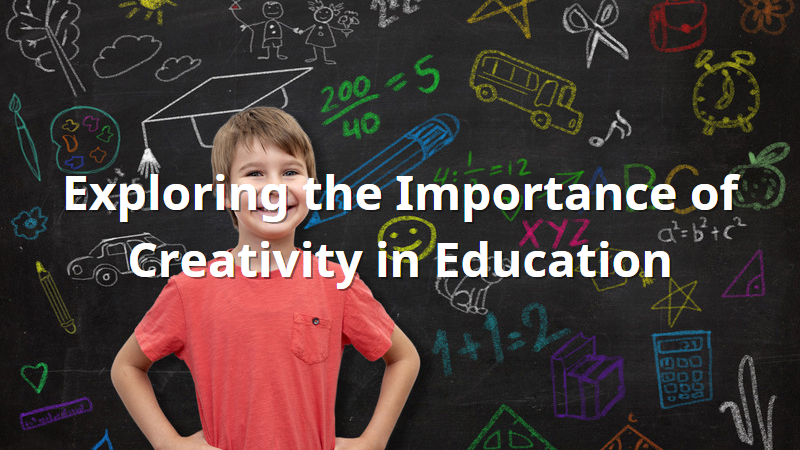 The Role of Creativity in Education 2023